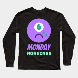 Monday Mornings Long Sleeve T-Shirt